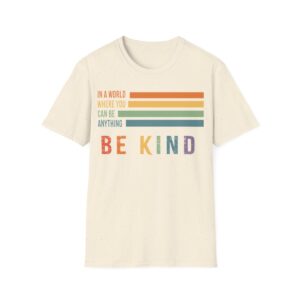 In a World Where You Can Be Anything Be Kind Active TShirt102